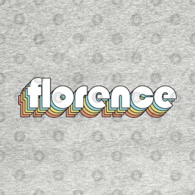 Florence - Retro Rainbow Typography Faded Style by Paxnotods